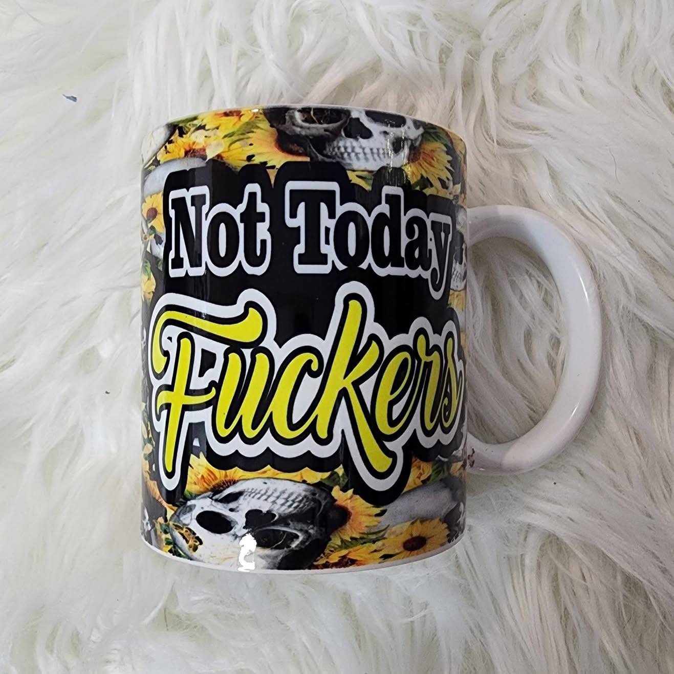 Coffee Mug. Not today F€%№ers