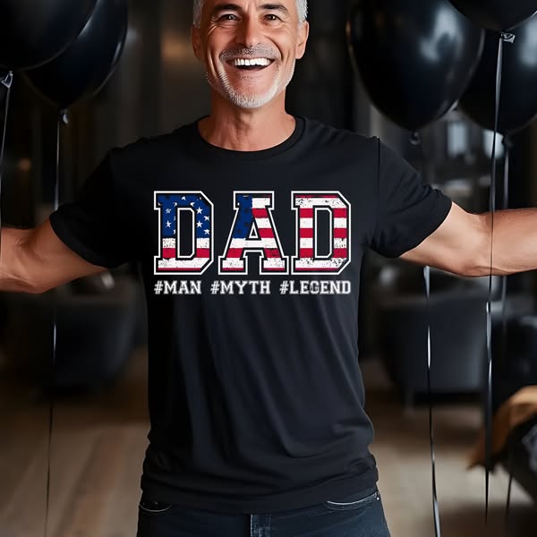 DAD #MAN #MYTH #LEGEND AMERICAN FLAG TSHIRT OR SWEATSHIRT S-4XL
