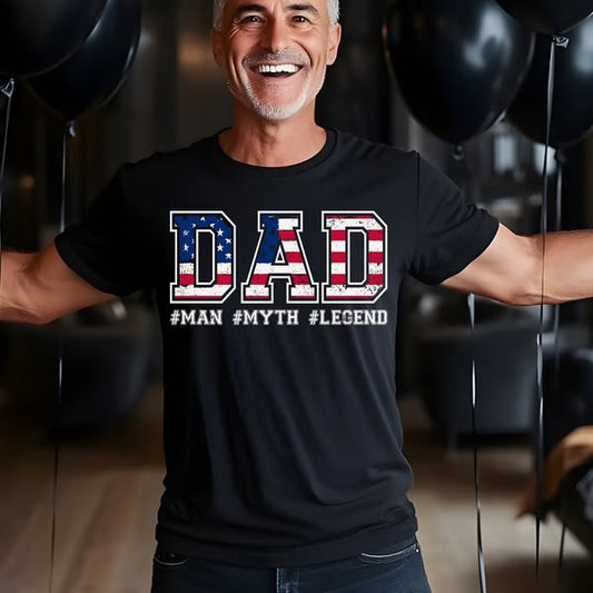 DAD #MAN #MYTH #LEGEND AMERICAN FLAG TSHIRT OR SWEATSHIRT S-4XL