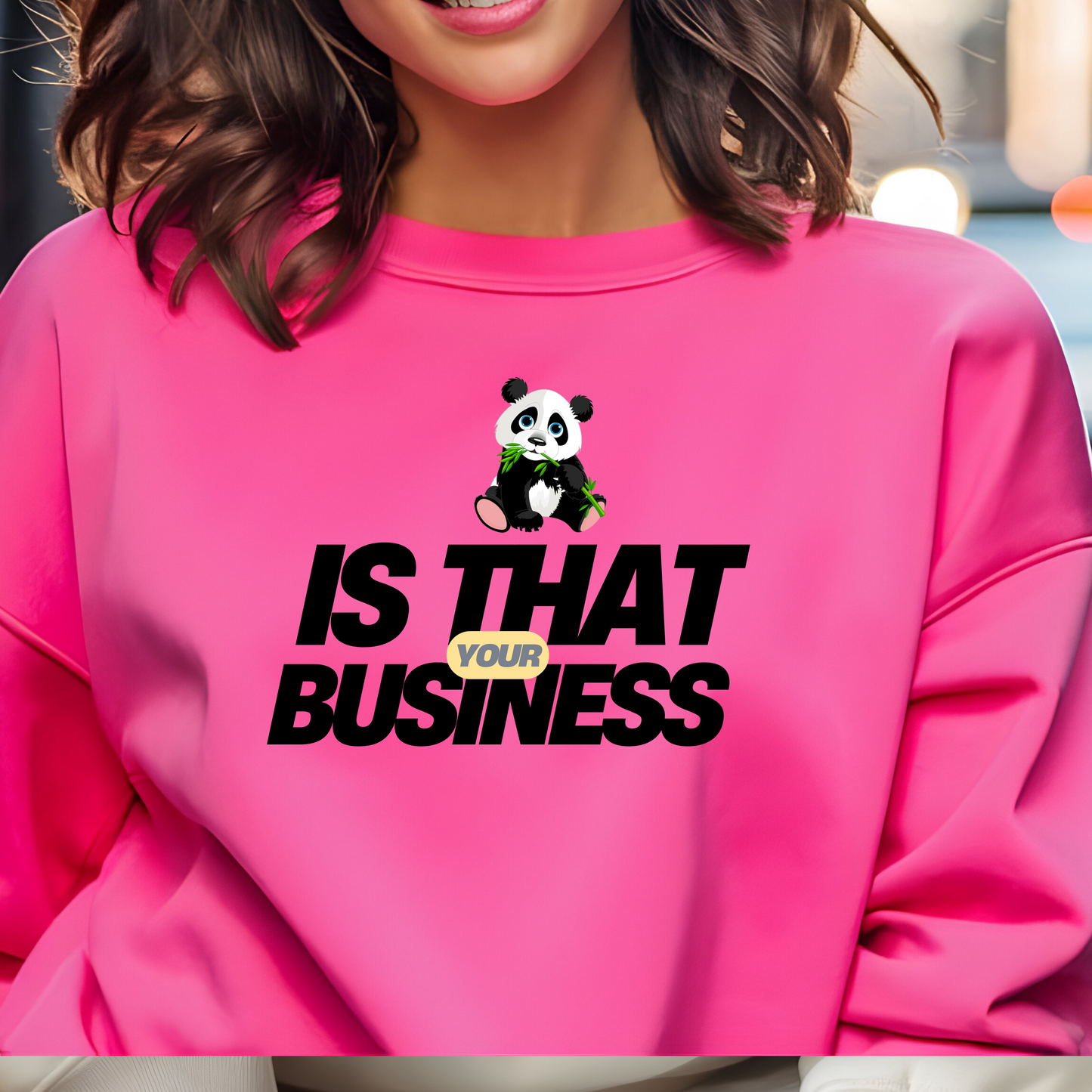 IS THAT YOUR BUSINESS CREWNECK SWEATSHIRT S-4XL