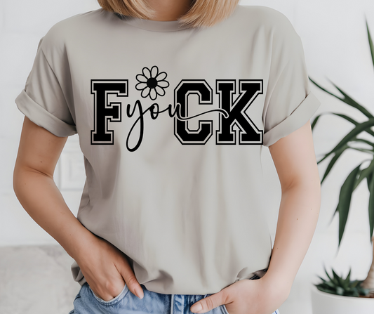 F&CK YOU TSHIRT OR SWEATSHIRT S-4XL
