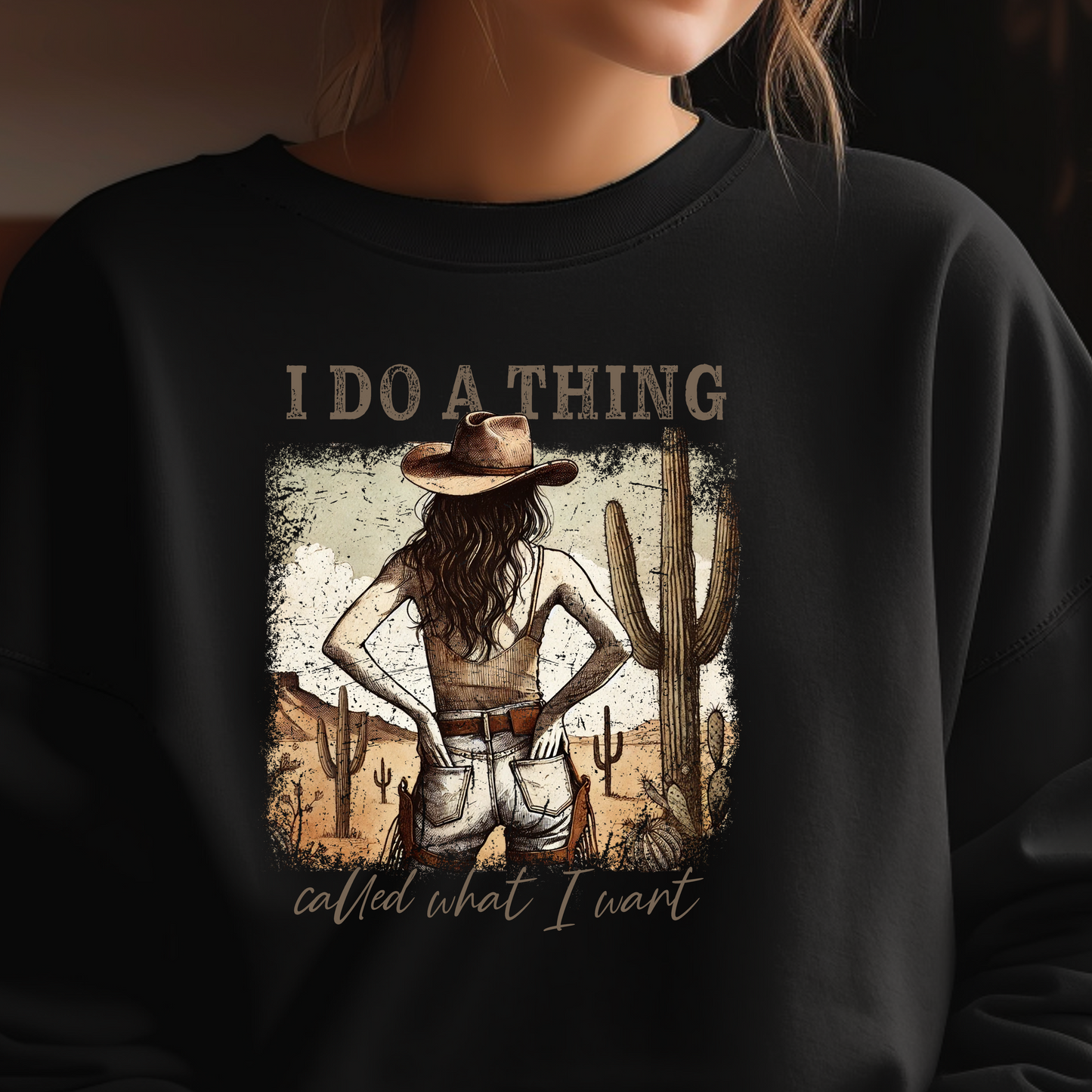 I DO A THING CALLED WHAT I WANT SWEATSHIRT S-4XL