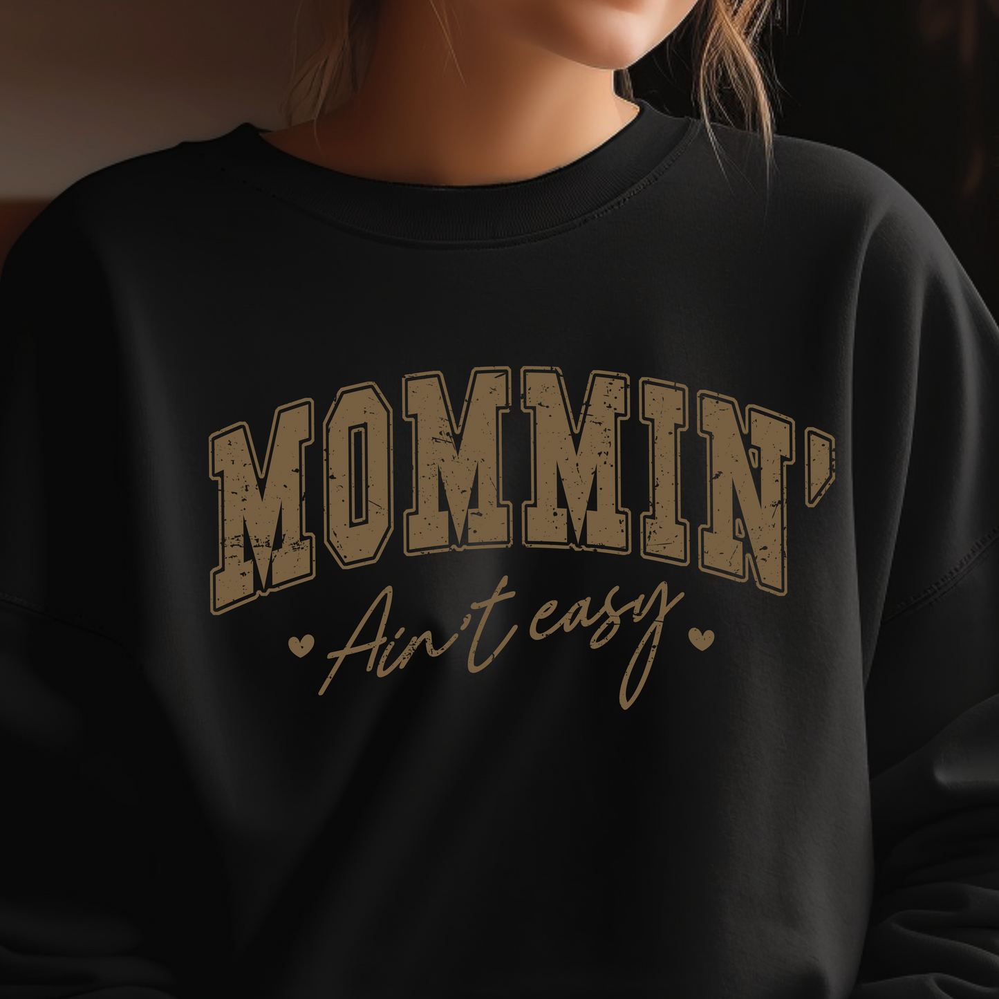 MOMMIN AINT EASY SWEATSHIRT S-4XL