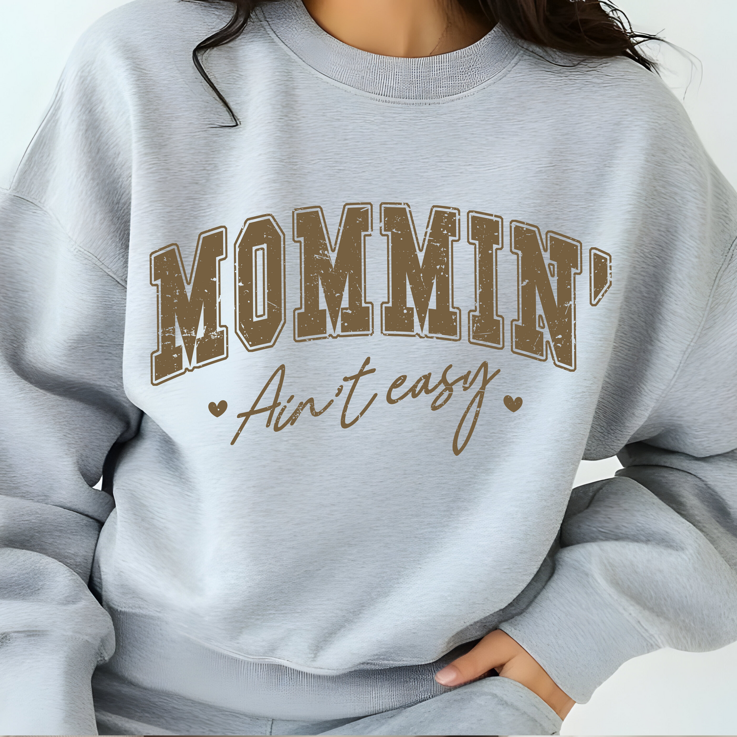 MOMMIN AINT EASY SWEATSHIRT S-4XL