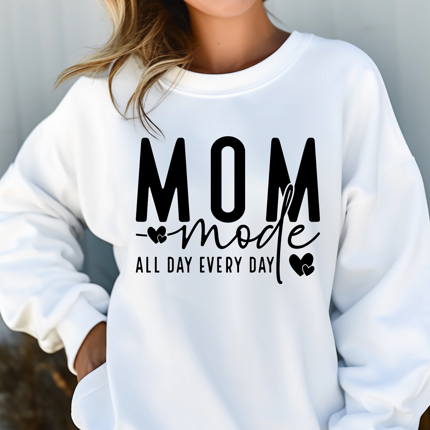 MOM MODE ALL DAY EVERYDAY SWEATSHIRT S-4XL